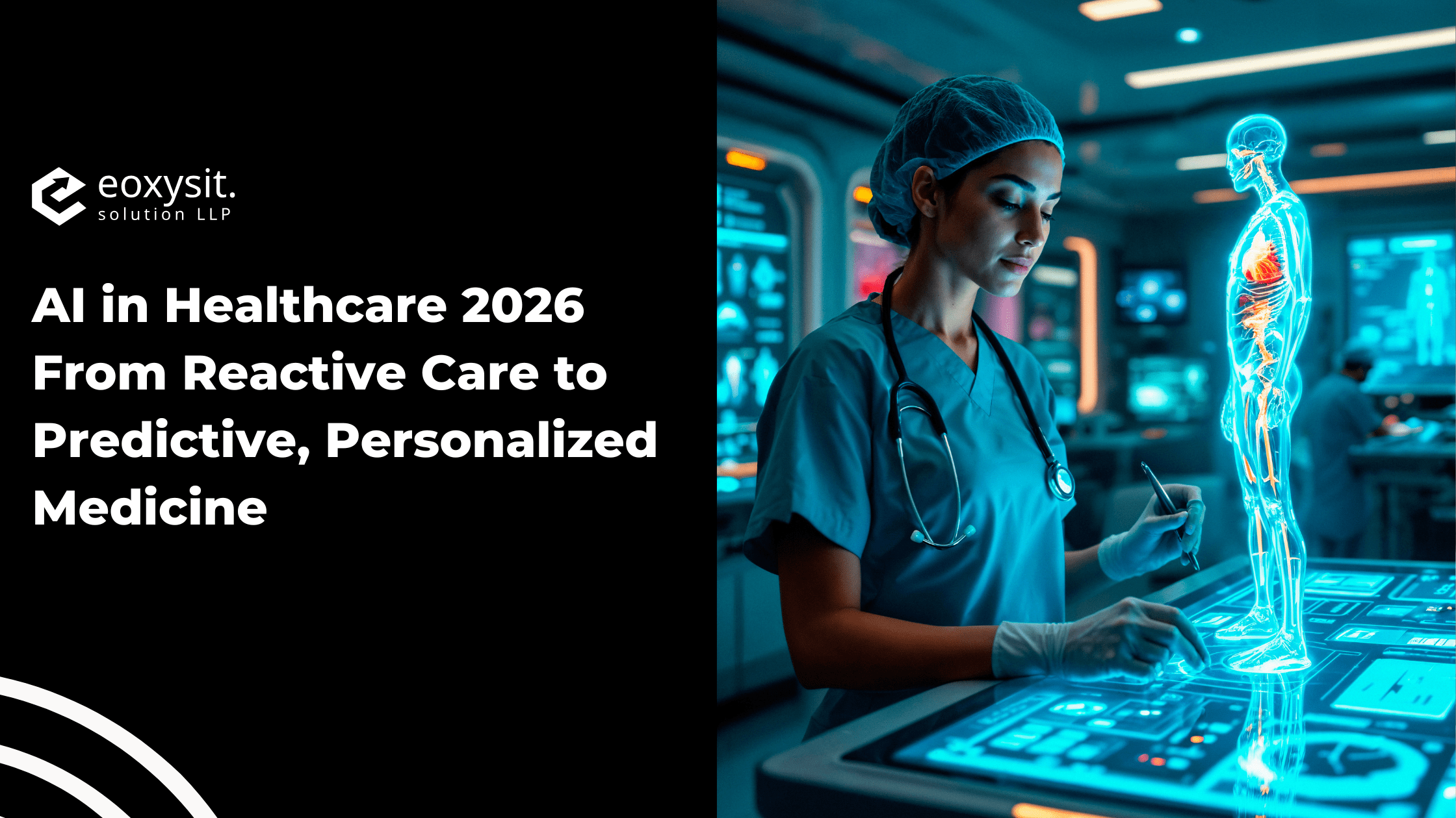 AI in Healthcare 2026 From Reactive Care to Predictive, Personalized Medicine