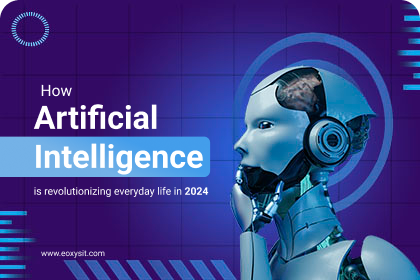 How Artificial Intelligence is Revolutionizing Everyday Life in 2024 