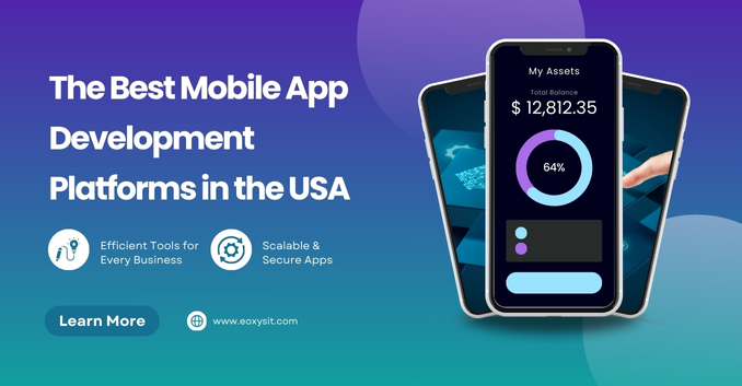 The Best Mobile App Development Platforms in the USA: A Complete Guide